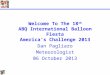 Welcome To The 18 th ABQ International Balloon Fiesta America’s Challenge 2013 Dan Pagliaro Meteorologist 06 October 2013