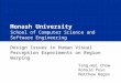School of Computer Science and Software Engineering Design Issues in Human Visual Perception Experiments on Region Warping Monash University Yang-Wai Chow