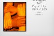 The Struggle for Equality 1947-1965 Chapter 25. Early Gains for Equal RightsEarly Gains for Equal Rights Section 1