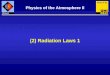 (2) Radiation Laws 1 Physics of the Atmosphere II Atmo II 31