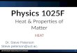 1 UCT PHY1025F: Heat & Properties of Matter Physics 1025F Heat & Properties of Matter Dr. Steve Peterson Steve.peterson@uct.ac.za HEAT
