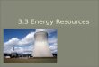 RENEWABLE NON-RENEWABLE  Tidal  Solar  Wave  Wind  Geothermal  Hydroelectric  Radiant Energy  Biomass (biofuel/biogas)  Hydrogen fuel cells