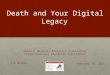 Death and Your Digital Legacy February 15, 2014 Western Business Education Association Oregon Business Education Association Jim Birken