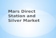 * The Observation * Silver Market Long Term Cycles Since 1990 * Mars Direct Stations and Silver Long Term Cycle Peaks /Troughs Since 1990 * Conclusion