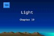Light Chapter 19. EM Spectrum Electromagnetic Spectrum (EM) - includes radio waves, microwaves, infrared waves, ultraviolet rays, x- rays, gamma rays,