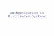 Authentication in Distributed Systems.  Introduction  Crypto transforms (communications) security problems into key management
