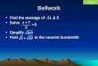 Bellwork Find the average of -11 & 5 Solve Simplify Find to the nearest hundredth Clickers