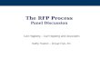 The RFP Process Panel Discussion Carl Hagberg – Carl Hagberg and Associates Kathy Huston – Group Five, Inc