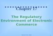 Prentice Hall, 2002 1 Chapter 17 The Regulatory Environment of Electronic Commerce