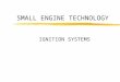 SMALL ENGINE TECHNOLOGY IGNITION SYSTEMS. THEORY