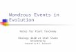 Wondrous Events in Evolution Notes for Plant Taxonomy Biology 4420 at Utah State University Prepared by M.E. Barkworth