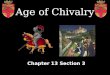 Age of Chivalry Chapter 13 Section 3. New Technology Leather saddles & stirrups – through contact with Muslims in Battle of Tours Knights on horseback