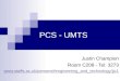 PCS - UMTS Justin Champion Room C208 - Tel: 3273 