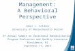 Performance Management: A Behavioral Perspective James L. Soldner University of Massachusetts Boston 6 th Annual Summit on Vocational Rehabilitation Program