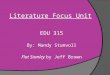 Literature Focus Unit EDU 315 By: Mandy Stumvoll Flat Stanley by Jeff Brown