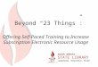 Beyond “23 Things”: Offering Self-Paced Training to Increase Subscription Electronic Resource Usage