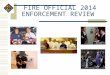 FIRE OFFICIAL 2014 ENFORCEMENT REVIEW. Performance Objectives Students will be able to: 1. Know and understand Connecticut statutes and regulations concerning