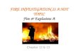 FIRE INVESTIGATION IS A HOT TOPIC Fire & Explosives A Chapter 12 & 13