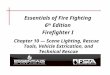 Essentials of Fire Fighting 6 th Edition Firefighter I Chapter 10 — Scene Lighting, Rescue Tools, Vehicle Extrication, and Technical Rescue