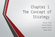Chapter 1 The Concept of Strategy Daniel Trejo Daniel Hanson Jonathan Kiser Blake Hiett