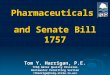 Pharmaceuticals and Senate Bill 1757 Tom Y. Harrigan, P.E. TCEQ Water Quality Division Wastewater Permitting Section 512/239-4671