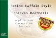 Rosina Buffalo Style Chicken Meatballs Applications Concepts and Recipes
