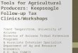 Tools for Agricultural Producers: Keepseagle Follow-up Tax Clinics/Workshops Trent Teegerstrom, University of Arizona Director of Arizona Tribal Extension