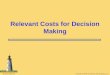 Copyright © 2008, The McGraw-Hill Companies, Inc.McGraw-Hill/Irwin Relevant Costs for Decision Making