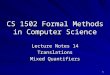 1 CS 1502 Formal Methods in Computer Science Lecture Notes 14 Translations Mixed Quantifiers