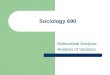 Sociology 690 Multivariate Analysis: Analysis of Variance