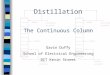 The Continuous Column Gavin Duffy School of Electrical Engineering DIT Kevin Street Distillation