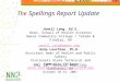The Spellings Report Update Janell Lang, Ed.S. Dean, School of Health Sciences Owens Community College / Toledo & Findlay, OH Janell_Lang@owens.edu Janell_Lang@owens.edu
