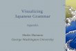 © S. Hamano and W. Kikuchi 1 Visualizing Japanese Grammar Appendix Shoko Hamano George Washington University
