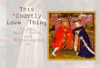 This â€œCourtly Loveâ€‌ Thing Truths, Half- Truths, and Misconceptions