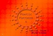 Poetic Patterns Stanzas, Rhyme & Rhyme Scheme. STANZA A division of a poem consisting of a series of lines arranged together in a usually recurring pattern