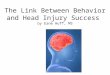 The Link Between Behavior and Head Injury Success by Eane Huff, MS