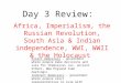 Day 3 Review: Africa, Imperialism, the Russian Revolution, South Asia & Indian independence, WWI, WWII & the Holocaust Direct democracy – government where