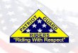 The Patriot Guard Riders is a diverse amalgamation of riders from across the nation. We have one thing in common besides motorcycles. We have an unwavering