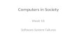 Computers in Society Week 10: Software System Failures