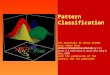 Pattern Classification Chapter 2 (Part 2)0 Pattern Classification All materials in these slides were taken from Pattern Classification (2nd ed) by R. O