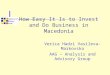 How Easy It Is to Invest and Do Business in Macedonia Verica Hadzi Vasileva-Markovska AAG – Analysis and Advisory Group