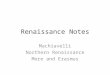 Renaissance Notes Machiavelli Northern Renaissance More and Erasmus