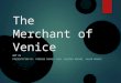 The Merchant of Venice ACT IV PRESENTATION BY: FARSHAD DANAEE FARD, ROOZBEH MORADI, SASAN MORADI