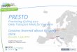 PRESTO is supported by Cycling: a daily transport mode for everyone Bremen Tczew Grenoble Venice Zagreb PRESTO Promoting Cycling as a Daily Transport Mode