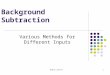 Nathan Johnson1 Background Subtraction Various Methods for Different Inputs