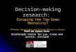 Decision-making research: Decision-making research: Escaping the Top-Down Mentality? Offender Supervision and Decision-Making in Europe, Bratislava 2013
