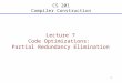 1 CS 201 Compiler Construction Lecture 7 Code Optimizations: Partial Redundancy Elimination