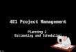 Slide 7.1 4E1 Project Management Planning 2 Estimating and Scheduling