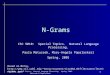 CSC 9010: Special Topics, Natural Language Processing. Spring, 2005. Matuszek & Papalaskari 1 N-Grams CSC 9010: Special Topics. Natural Language Processing