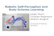 SA-1 Robotic Self-Perception and Body Scheme Learning Jürgen Sturm Christian Plagemann Wolfram Burgard University of Freiburg Germany